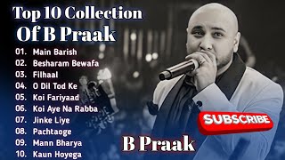 Best Of B Praak  B Praak Best Songs Collection  Latest Hindi Punjabi Songs  New Bollywood Songs [upl. by Linsk]