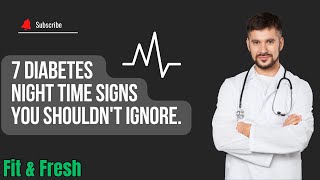 7 Diabetes Night Time Signs You Shouldnt Ignore [upl. by Koziel]