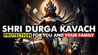 Shri Durga Kavach  Most Powerful Maa Durga Mantra  Protection For You amp Your Family [upl. by Marylynne]