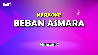 Karaoke Beban Asmara  Mansyur S [upl. by Atilrep]