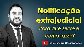 Notificação extrajudicial  Para que serve e como fazer [upl. by Pearlman]