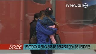 Policía Nacional informa el protocolo en casos de desaparición de menores [upl. by Aniras]