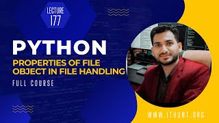 Properties Of File Object In File Handling  Lecture 177  Python Complete Course [upl. by Krause]