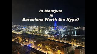 Is Montjuïc in Barcelona Worth the Hype Watch This First [upl. by Tedi]