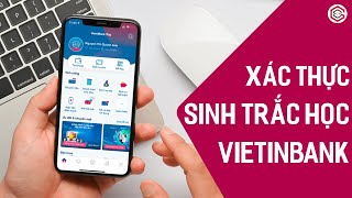 Hướng Dẫn Xác Thực Sinh Trắc Học Ngân Hàng VietinBank  Vietinbank iPay Mobile [upl. by Kyriako265]