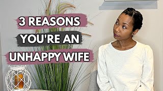 3 Reasons You Are An Unhappy Wife Real Wife Life  Marriage [upl. by Ferde]