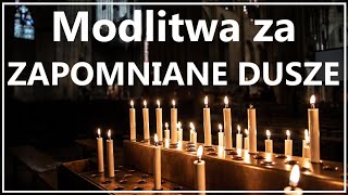 MODLITWA ZA ZMARŁYCH ZA KTÓRYCH NIKT SIĘ NIE MODLI  Modlitwa za zapomniane dusze [upl. by Jews378]