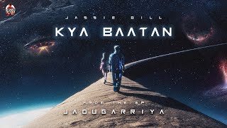 Kya Baatan Visualiser  Jassie Gill  Amber  Mxrci  EP  Jadugarriya [upl. by Alby721]