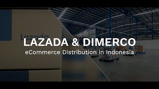 Lazada amp Dimerco  Ecommerce Distribution in Indonesia [upl. by Eenitsed553]