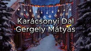 Gergely Mátyás  Karácsonyi dal KARAOKE [upl. by Seiber]