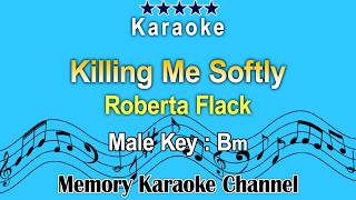 Killing Me Softly Karaoke Roberta Flack  Male Tone Key Bm [upl. by Norrehs]