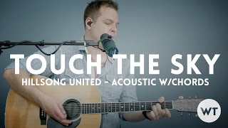 Touch The Sky  Hillsong United  acoustic with chords [upl. by Gardel]