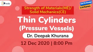 Strength of MaterialsME  Solid MechanicsCE  Thin Cylinders Pressure Vessels  12 December [upl. by Hardner]