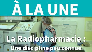 La Radiopharmacie  une discipline de pharmacie hospitalière peu connue [upl. by Grefe]