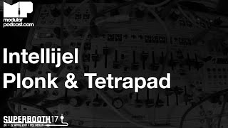 Superbooth 2017  Intellijel Plonk amp Tetrapad [upl. by Elson700]