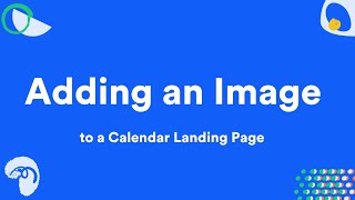 How to Add an Image to a Calendar Landing Page [upl. by Oinotnaesoj]