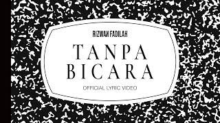 Rizwan Fadilah  Tanpa Bicara Official Lyric Video [upl. by Topliffe]