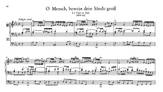 J S Bach  O Mensch bewein dein Sünde groß BWV 622 [upl. by Ashly137]