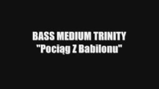 Bass Medium Trinity  Pociag z Babylonu [upl. by Yruam]