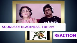 SOUNDS OF BLACKNESS I Believe REACTION [upl. by Iyre973]