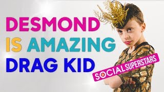 Drag Kid Desmond is Amazing talks bullying and being yourself  Social Superstars [upl. by Suk]