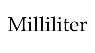 How to Pronounce Milliliter [upl. by Ynotna235]