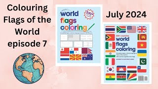 World Flags episode 7  July 2024 [upl. by Yonatan389]