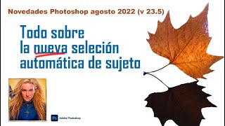 Novedades Photoshop agosto 22 Todo sobre la nueva selección automática de sujeto en la nube [upl. by Annoiek]