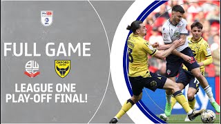 FULL MATCH  Bolton Wanderers v Oxford United Sky Bet League One PlayOff Final [upl. by Nealey]