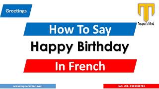 Happy Birthday in French  How to say Happy Birthday in French  French Pronunciation  Translation [upl. by Zeke]