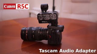 Canon R5C and Tascam Audio Adapter  Full overview [upl. by Asante]