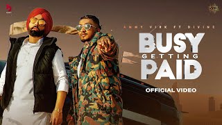 Ammy Virk x DIVINE  Busy Getting Paid Official Video [upl. by Alroi]