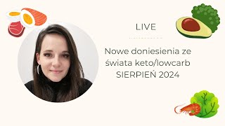 Nowe doniesienia ze świata ketolowcarb SIERPIEŃ 2024 [upl. by Gnuh]