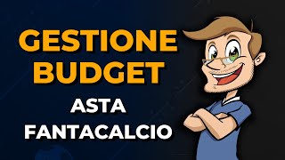 STRATEGIA e GESTIONE BUDGET ASTA FANTACALCIO  Perché prepararsi [upl. by Henke683]