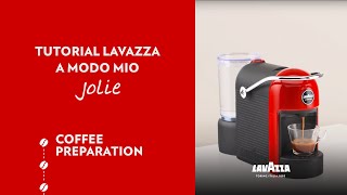 Lavazza A Modo Mio Jolie  Tutorial coffee preparation  Lavazza [upl. by Teragramyram921]