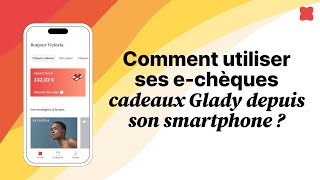 Comment utiliser ses echèques cadeaux Glady depuis son smartphone [upl. by Sicard]