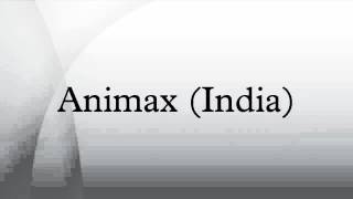 Animax India [upl. by Alida]