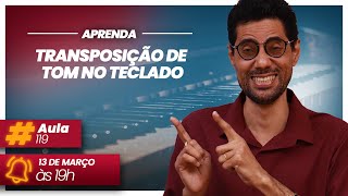 🎹 Transposição de tom no teclado 🔴 Live do Tecladista 119 🎵 [upl. by Girardo]