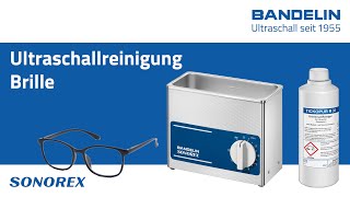 Brille richtig reinigen mit HochleistungsUltraschall im BANDELIN SONOREX Ultraschallreiniger [upl. by Enitnemelc537]