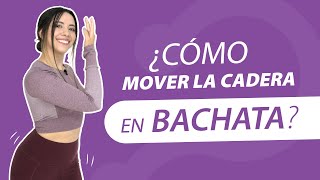 ¿Cómo mover la cadera en BACHATA Explicación detallada ✅ [upl. by Ferriter]