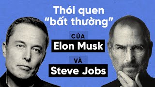 Thói quen quotbất thườngquot đằng sau thành công của Elon Musk và Steve Jobs  quotKếquot Sách [upl. by Meenen]