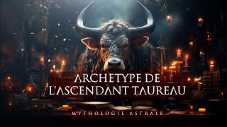 LArchétype Astral de lAscendant Taureau [upl. by Dustin849]