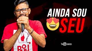 LUANZINHO MORAES  AINDA SOU SEU  MÚSICA NOVA  REPERTÓRIO NOVO [upl. by Heida318]