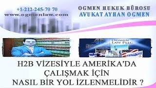 H2B VIÌ‡ZESIÌ‡YLE AMERIÌ‡KADA CÌ§ALISÌ§MAK IÌ‡CÌ§IÌ‡N NASIL BIÌ‡R YOL IÌ‡ZLENMELIÌ‡DIÌ‡R [upl. by Ahseka]