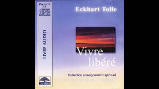 Vivre libéré  Eckhart Tolle  Livre audio [upl. by Rafa]