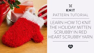 Learn How to Knit the Holiday Mitten Scrubby with Marly Bird in Red Heart Scrubby Yarn [upl. by Elcin]