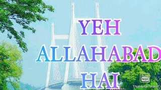 YEH ALLAHABAD HAI YEH ALLAHABAD HAI BEAUTIFUL SONG [upl. by Bruce]