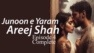 Junoon e Yaram Episode 4 Compete [upl. by Rafaelle]