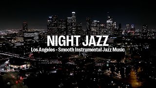 Night Jazz  Los Angeles  Melody Jazz Music  Relaxing Ethereal Piano Jazz Instrumental Music [upl. by Dave101]