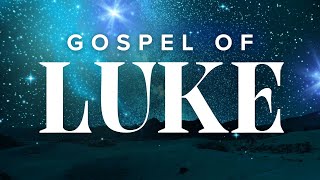 Gospel of Luke  Abide Audio Bible Holy Bible Audio [upl. by Relyhs]